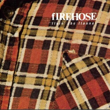 fIREHOSE -  Flyin' the Flannel